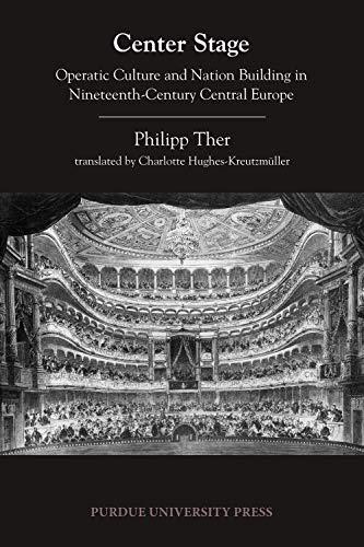 Center Stage: Operatic Culture and Nation Building in Nineteenth-Century Central Europe (Central European Studies)