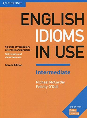 English Idioms in Use with answers: Intermediate (2017) (Vocabulary in Use)