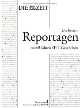 Durch die ZEIT: Die besten Reportagen aus 65 Jahren