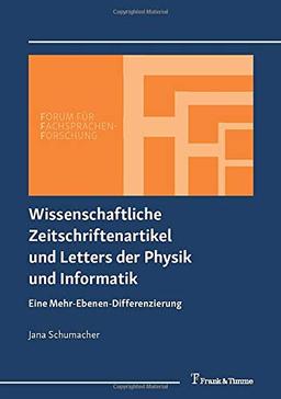 Wissenschaftliche Zeitschriftenartikel und Letters der Physik und Informatik: Eine Mehr-Ebenen-Differenzierung (Forum für Fachsprachen-Forschung)