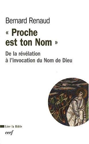 Proche est ton nom : de la révélation à l'invocation du nom de Dieu