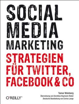 Social Media Marketing: Strategien für Twitter, Facebook & Co