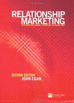 Relationship Marketing. Exploring Relational Strategies in Marketing