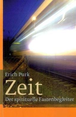 Zeit: Der spirituelle Fastenbegleiter