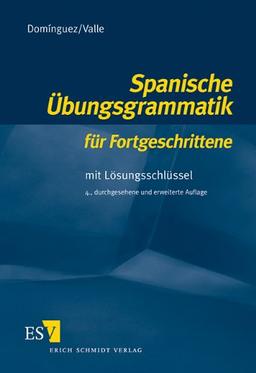 Spanische Übungsgrammatik für Fortgeschrittene: Mit Lösungsschlüssel