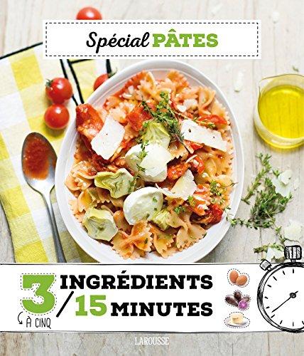 Spécial pâtes : 3 à cinq ingrédients, 15 minutes