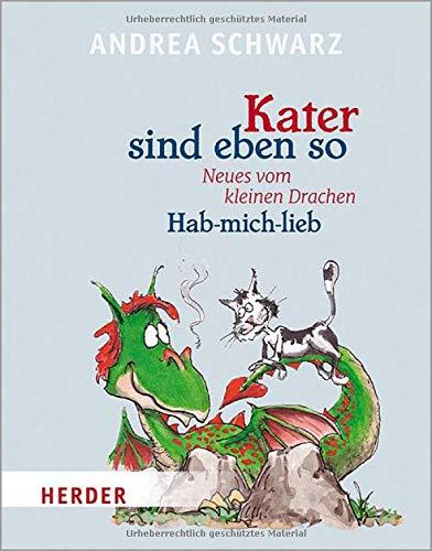 Kater sind eben so: Neues vom kleinen Drachen Hab-mich-lieb