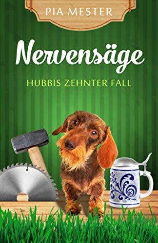 Nervensäge: Hubbis zehnter Fall (Hubbi ermittelt, Band 10)