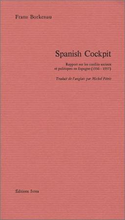 Spanish cockpit : rapport sur les conflits sociaux et politiques en Espagne (1936-1937)