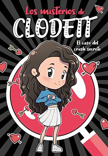 El caso del crush secreto (Misterios de Clodett 2) (Jóvenes lectores, Band 2)