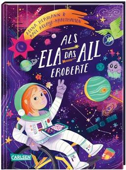 Als Ela das All eroberte: Mit einem Vorwort von (F)Astronautin Insa Thiele-Eich | Wunderschöne Geschichte über Träume und Selbstvertrauen | Kinderbuch ... zum Vorlesen | Mit barrierefreier Typografie