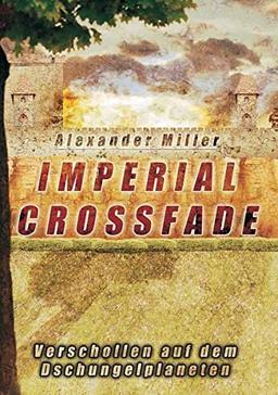 Imperial Crossfade: Verschollen auf dem Dschungelplaneten