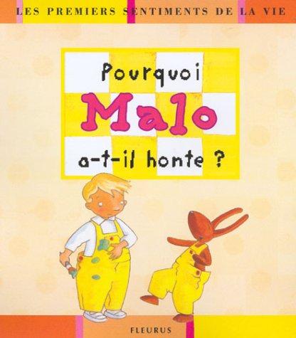 Pourquoi Malo a-t-il honte ?