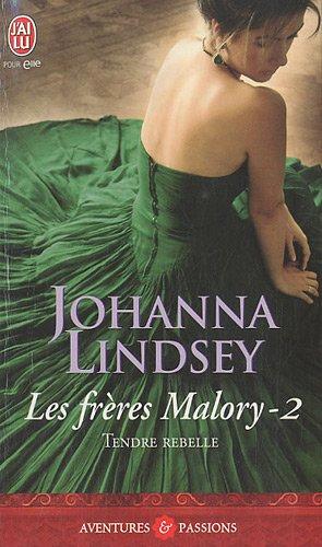 Les frères Malory. Vol. 2. Tendre rebelle