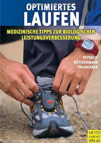 Optimiertes Laufen. Medizinische Tipps zur biologischen Leistungsverbesserung