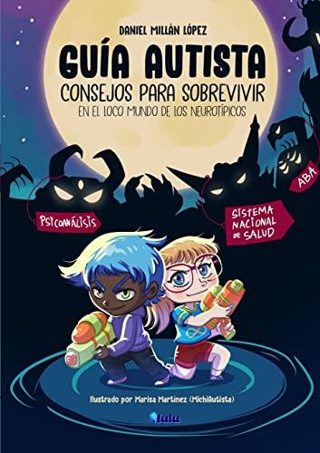 Guía Autista: Consejos para sobrevivir en el loco mundo de los neurotípicos