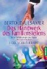 Das Handwerk des Familien-Stellens: Eine Einführung in die Praxis der systemischen Hellinger-Therapie