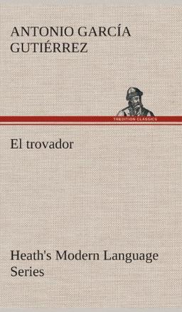 Heath's Modern Language Series: El trovador