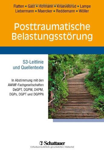 Posttraumatische Belastungsstörung: S3-Leitlinie und Quellentexte - In Abstimmung mit den AWMF-Fachgesellschaften DeGPT, DGPM, DKPM, DGPs, DGPT, DGPPN