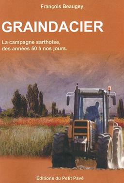 Graindacier : la campagne sarthoise des années 50 à nos jours