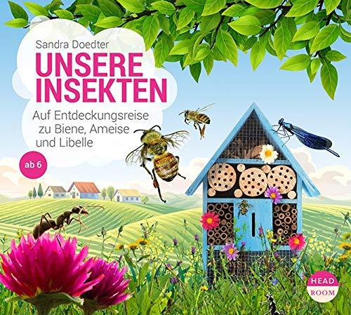 Unsere Insekten: Auf Entdeckungsreise zu Biene, Ameise und Libelle (UNSERE WELT)