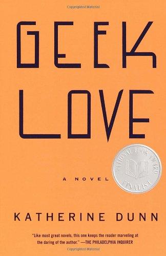 Geek Love: A Novel (Vintage Contemporaries)