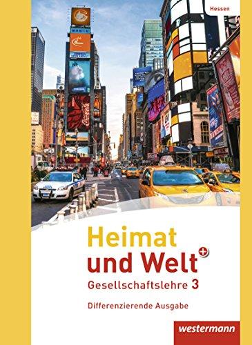 Heimat und Welt PLUS Gesellschaftslehre - Ausgabe 2013 für Hessen: Schülerband 3