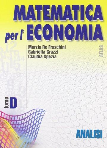 Matematica per l'economia. Modulo D: Analisi. Per gli Ist. Tecnici commerciali: 2