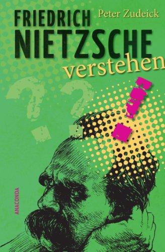 Friedrich Nietzsche verstehen