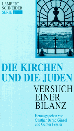 Die Kirchen und die Juden. Versuch einer Bilanz