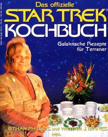 Das offizielle Star Trek Kochbuch: Galaktische Rezepte für Terraner