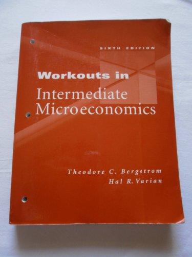 Workouts in Intermediate Microeconomics