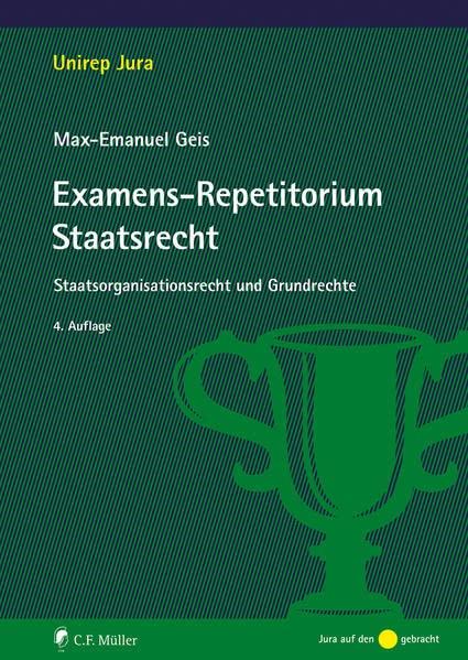 Examens-Repetitorium Staatsrecht: Staatsorganisationsrecht und Grundrechte (Unirep Jura)