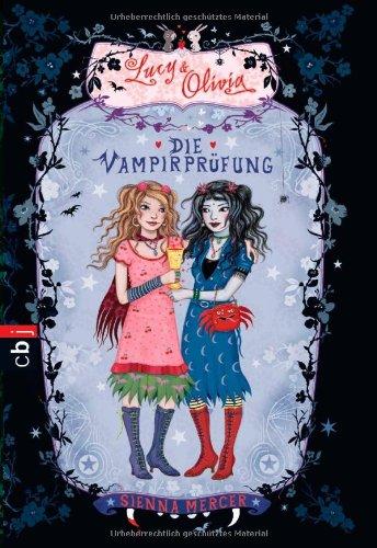 Lucy & Olivia - Die Vampirprüfung: Band 3