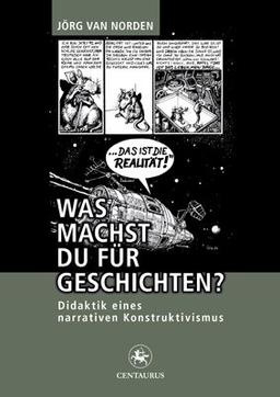 Was machst du für Geschichten?: Didaktik eines narrativen Konstruktivismus