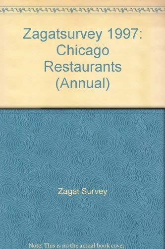 Zagatsurvey 1997: Chicago Restaurants (Annual)