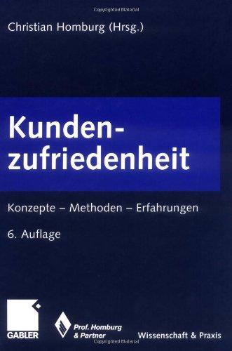 Kundenzufriedenheit: Konzepte - Methoden - Erfahrungen