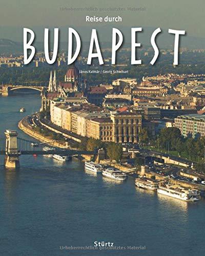 Reise durch Budapest: Ein Bildband mit über 200 Bildern auf 140 Seiten - STÜRTZ Verlag