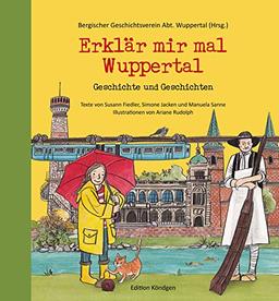 Erklär mir mal Wuppertal: Geschichte und Geschichten