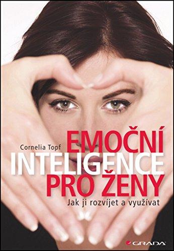 Emoční inteligence pro ženy: Jak ji rozvíjet a využívat (2014)