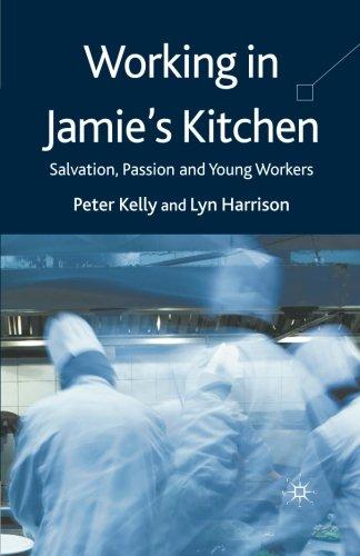 Working in Jamie's Kitchen: Salvation, Passion and Young Workers