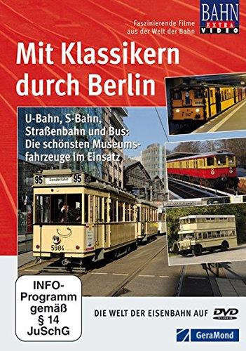 Mit Klassikern durch Berlin: Eisenbahn, U-Bahn, S-Bahn, Straßenbahn und Bus - die schönsten Museumsfahrzeuge und Oldtimer im Einsatz auf 55 Minuten als DVD