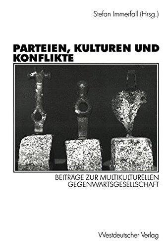 Parteien, Kulturen und Konflikte: Beiträge zur Multikulturellen Gegenwartsgesellschaft