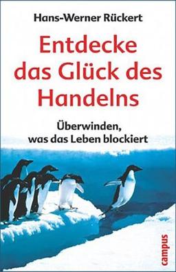 Entdecke das Glück des Handelns: Überwinden, was das Leben blockiert