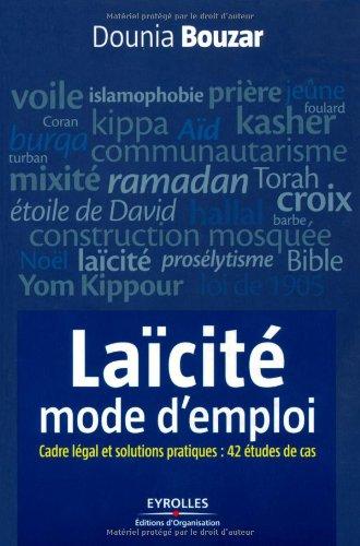 Laïcité, mode d'emploi : cadre légal et solutions pratiques : 42 études de cas