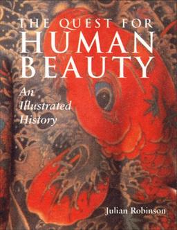 The Quest for Human Beauty: An Illustrated History