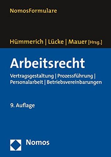 Arbeitsrecht: Vertragsgestaltung | Prozessführung | Personalarbeit | Betriebsvereinbarungen