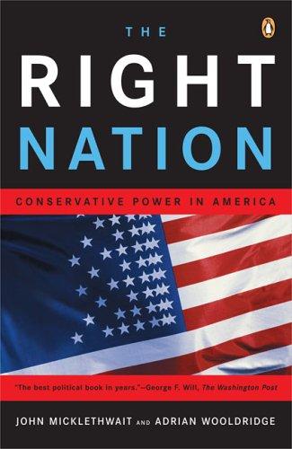 The Right Nation: Conservative Power in America