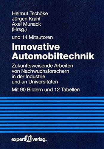 Innovative Automobiltechnik, I:: Zukunftsweisende Arbeiten von Nachwuchsforschern in der Industrie und an Universitäten (Reihe Technik)