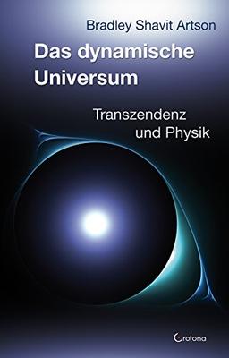 Das dynamische Universum: Transzendenz und Physik